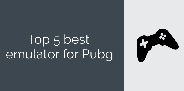 Top 5 best emulator for pubg :