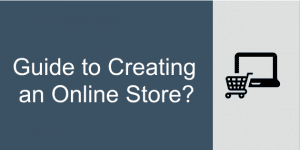 Guide to Creating an Online Store?