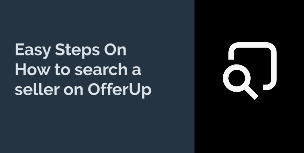 Easy Steps On How to search a seller on OfferUp